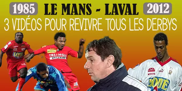 Retour en vidéo sur tous les derbys Le Mans - Laval